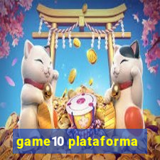 game10 plataforma